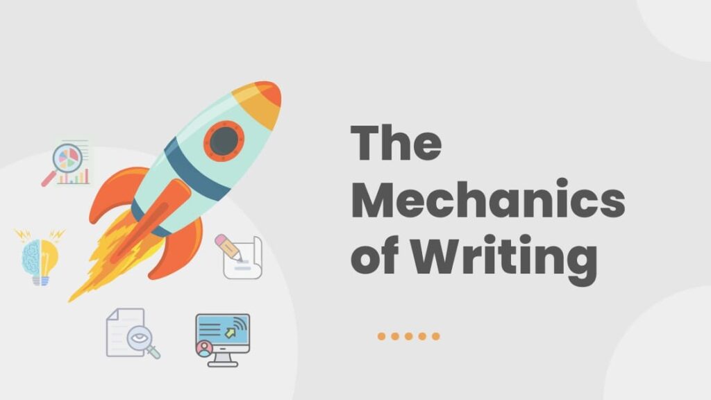 The Mechanics of Writing