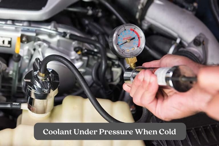 Coolant Under Pressure When Cold