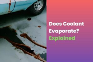 Does Coolant Evaporate
