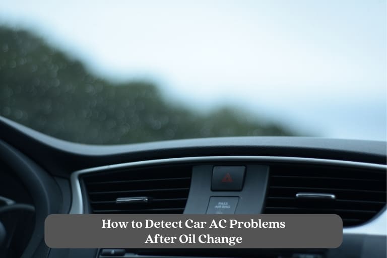 How to Detect Car AC Problems After Oil Change