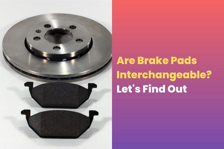 Are Brake Pads Interchangeable