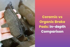 Ceramic vs Organic Brake Pads