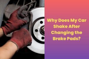 My Car Shake After Changing the Brake Pads